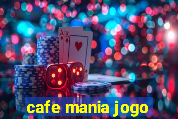 cafe mania jogo